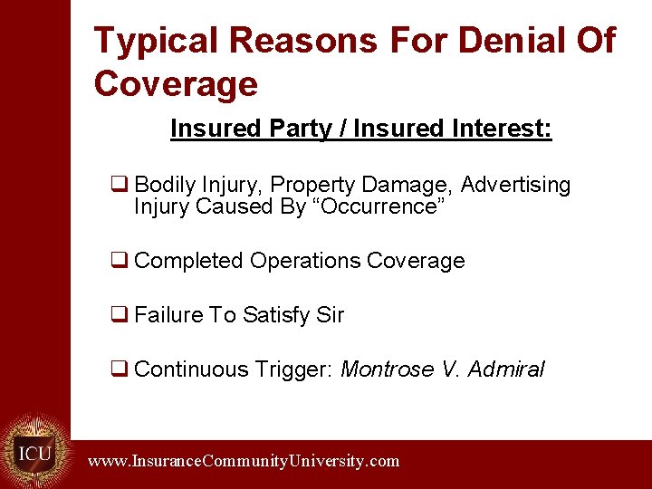 Typical Reasons For Denial Of Coverage Insured Party / Insured Interest: q Bodily Injury,