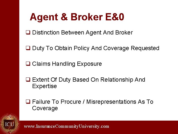 Agent & Broker E&0 q Distinction Between Agent And Broker q Duty To Obtain