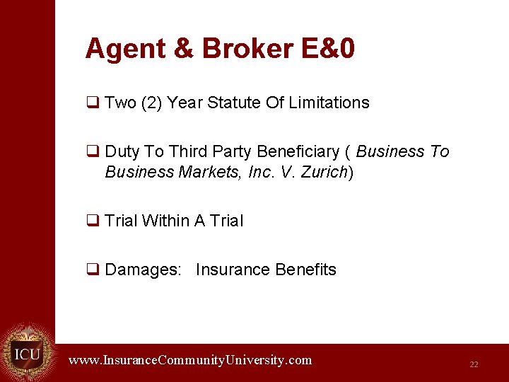 Agent & Broker E&0 q Two (2) Year Statute Of Limitations q Duty To