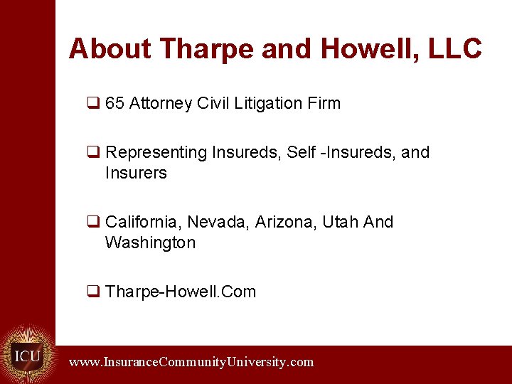 About Tharpe and Howell, LLC q 65 Attorney Civil Litigation Firm q Representing Insureds,