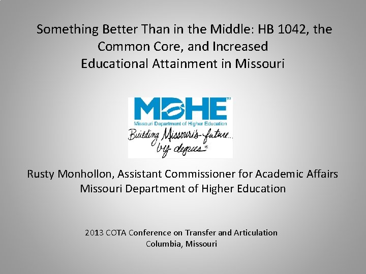 Something Better Than in the Middle: HB 1042, the Common Core, and Increased Educational