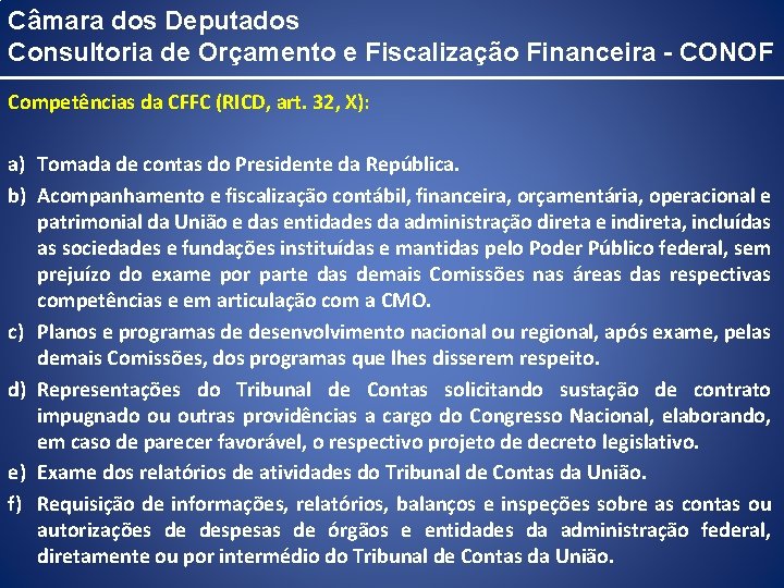 Câmara dos Deputados Consultoria de Orçamento e Fiscalização Financeira - CONOF Competências da CFFC