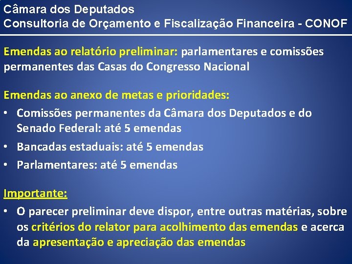 Câmara dos Deputados Consultoria de Orçamento e Fiscalização Financeira - CONOF Emendas ao relatório