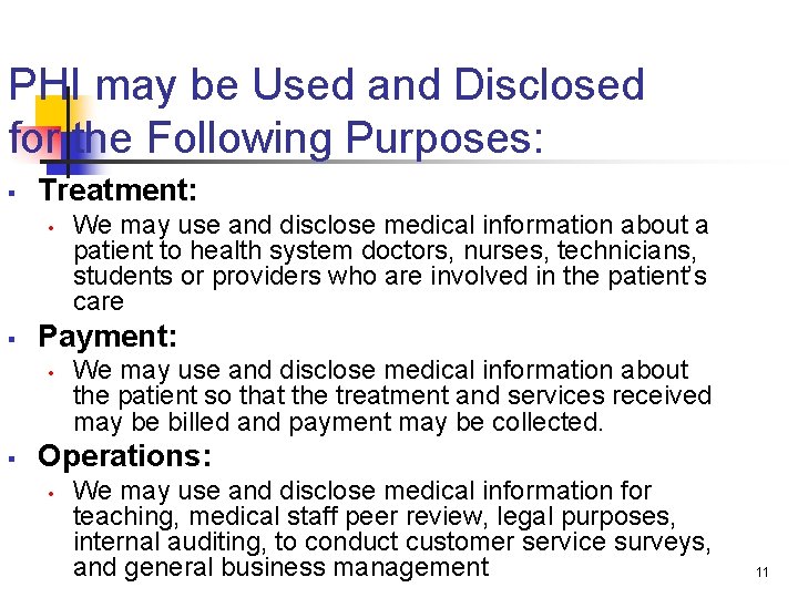 PHI may be Used and Disclosed for the Following Purposes: § Treatment: § Payment: