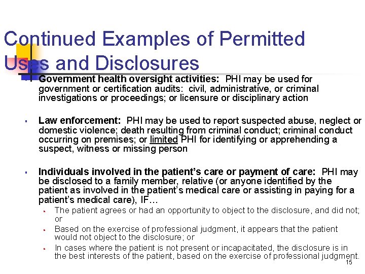 Continued Examples of Permitted Uses and Disclosures § § § Government health oversight activities: