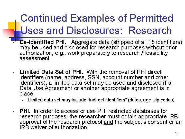 Continued Examples of Permitted Uses and Disclosures: Research § § De-identified PHI. Aggregate data