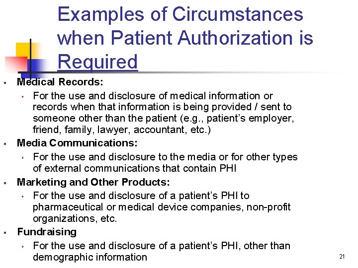 Examples of Circumstances when Patient Authorization is Required § § Medical Records: For the