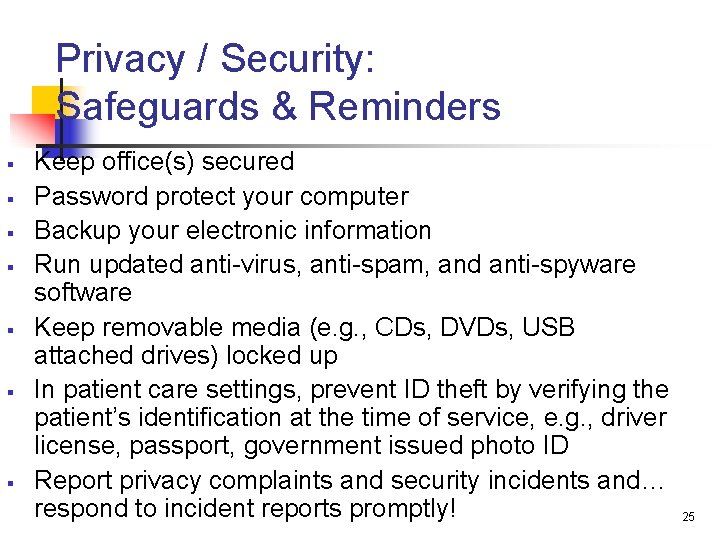 Privacy / Security: Safeguards & Reminders § § § § Keep office(s) secured Password