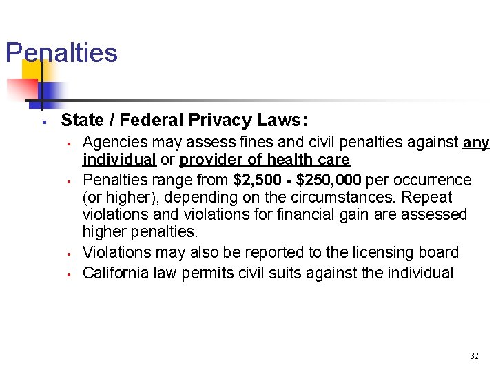 Penalties § State / Federal Privacy Laws: Agencies may assess fines and civil penalties