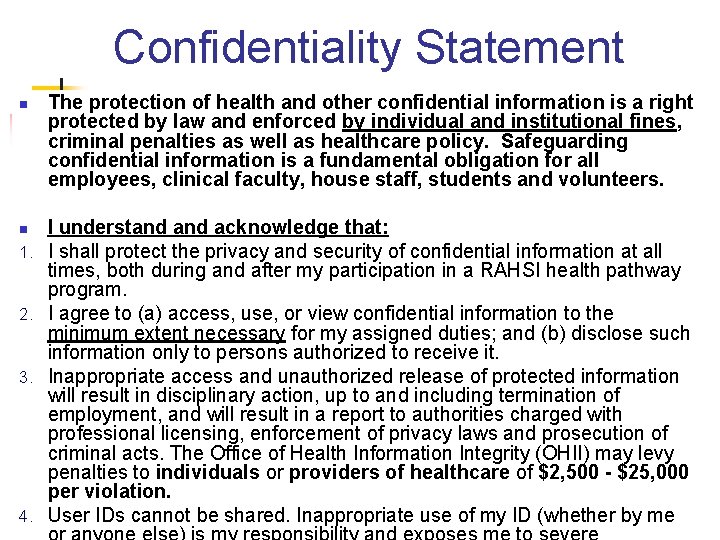 Confidentiality Statement n n 1. 2. 3. 4. The protection of health and other