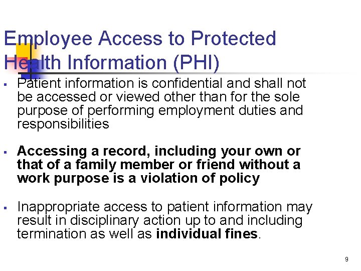 Employee Access to Protected Health Information (PHI) § § § Patient information is confidential