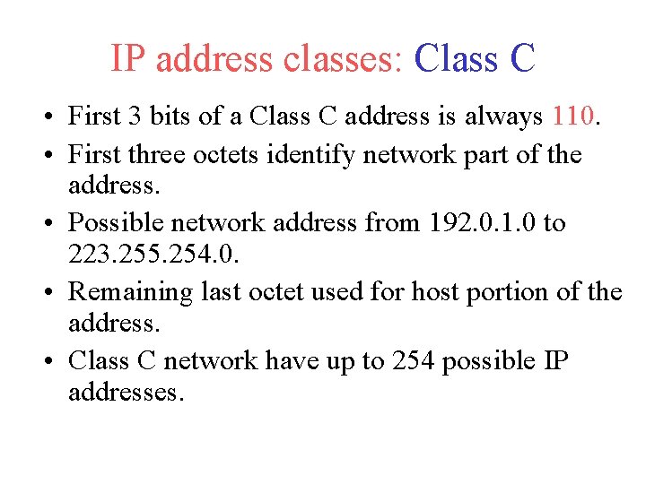 IP address classes: Class C • First 3 bits of a Class C address