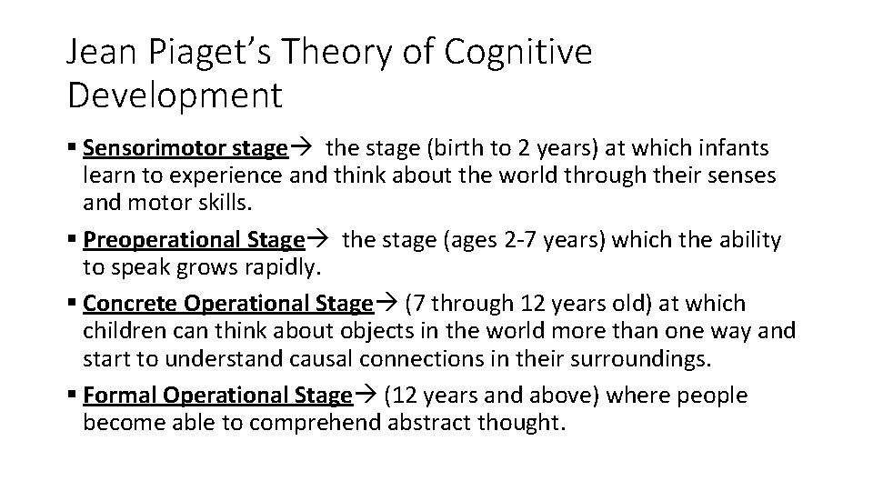 Jean Piaget’s Theory of Cognitive Development § Sensorimotor stage the stage (birth to 2