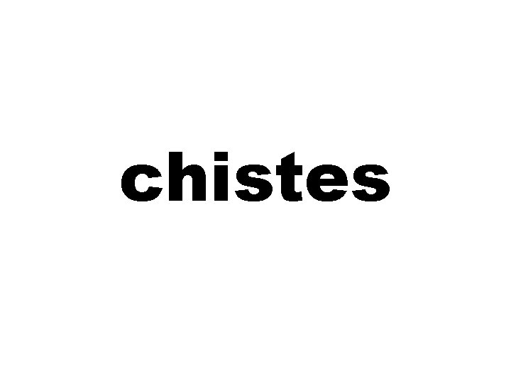 chistes chistes