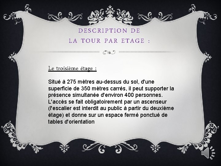 DESCRIPTION DE LA TOUR PAR ETAGE : Le troisième étage : Situé à 275