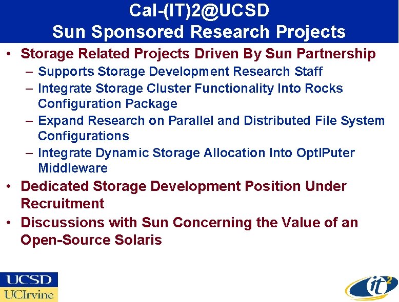 Cal-(IT)2@UCSD Sun Sponsored Research Projects • Storage Related Projects Driven By Sun Partnership –