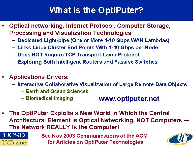 What is the Opt. IPuter? • Optical networking, Internet Protocol, Computer Storage, Processing and