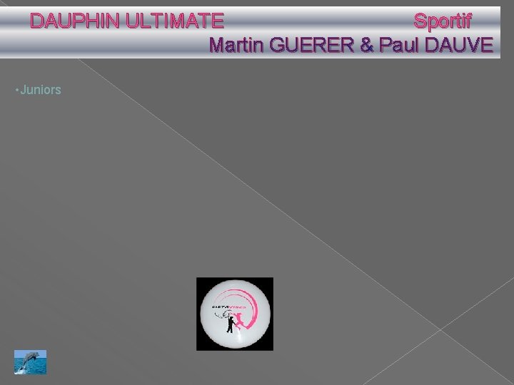 DAUPHIN ULTIMATE Sportif Martin GUERER & Paul DAUVE • Juniors 