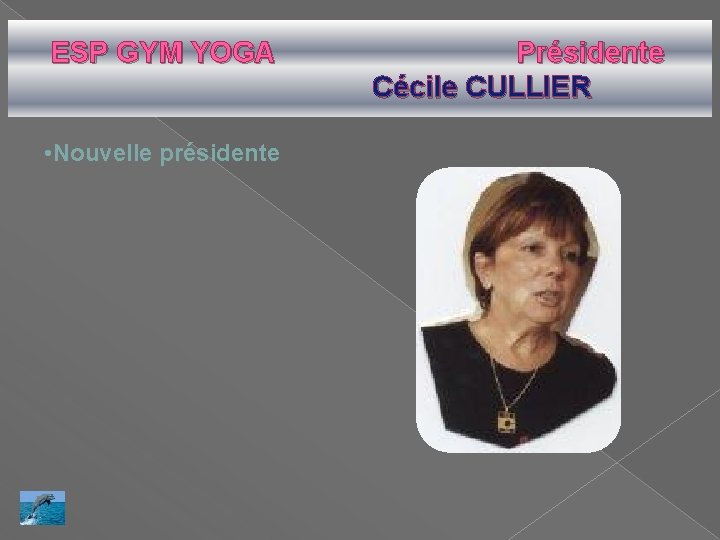 ESP GYM YOGA • Nouvelle présidente Présidente Cécile CULLIER 