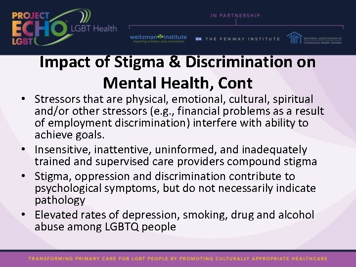 Impact of Stigma & Discrimination on Mental Health, Cont • Stressors that are physical,