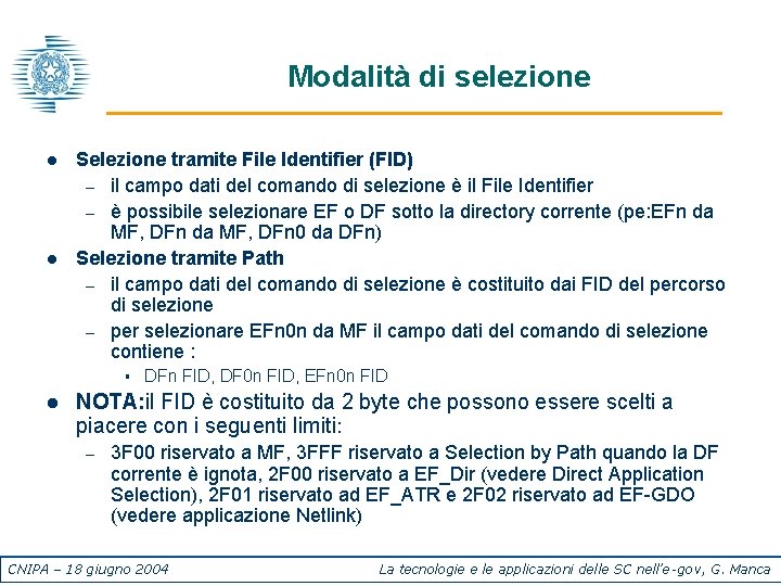 Modalità di selezione l l Selezione tramite File Identifier (FID) – il campo dati