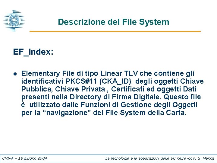 Descrizione del File System EF_Index: l Elementary File di tipo Linear TLV che contiene