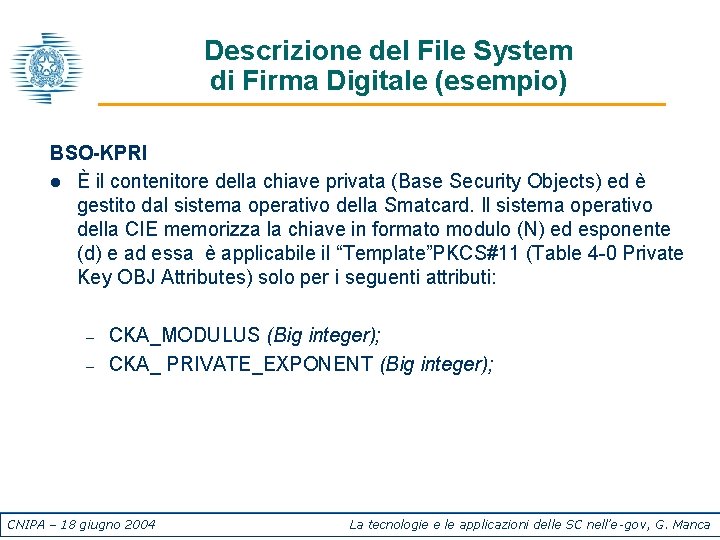 Descrizione del File System di Firma Digitale (esempio) BSO-KPRI l È il contenitore della