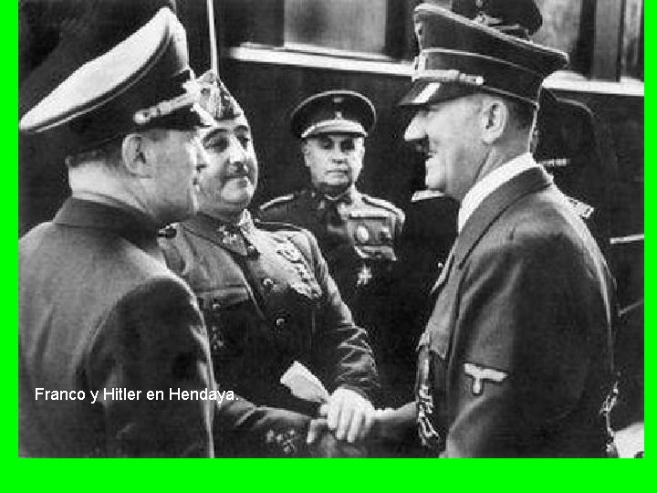 Franco y Hitler en Hendaya. 