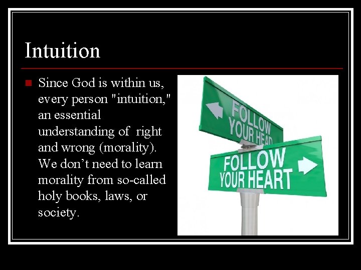 Intuition n Since God is within us, every person "intuition, " an essential understanding Intuition n Since God is within us, every person "intuition, " an essential understanding