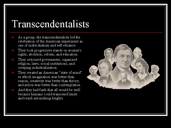 Transcendentalists n n n As a group, the transcendentalists led the celebration of the Transcendentalists n n n As a group, the transcendentalists led the celebration of the