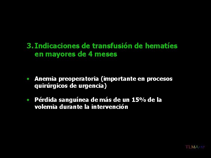 3. Indicaciones de transfusión de hematíes en mayores de 4 meses • Anemia preoperatoria