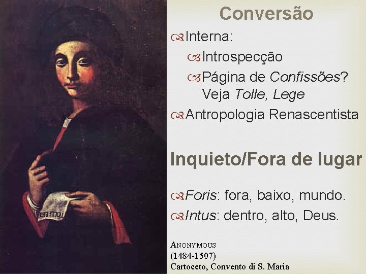 Conversão Interna: Introspecção Página de Confissões? Veja Tolle, Lege Antropologia Renascentista Inquieto/Fora de lugar