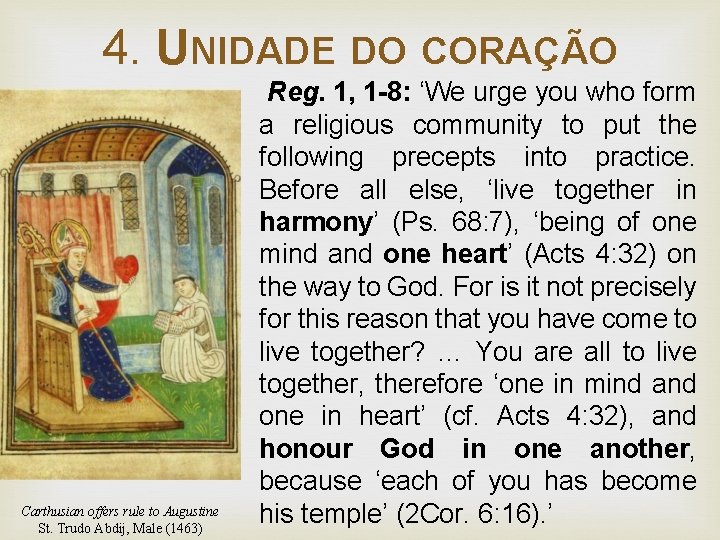 4. UNIDADE DO CORAÇÃO Carthusian offers rule to Augustine St. Trudo Abdij, Male (1463)