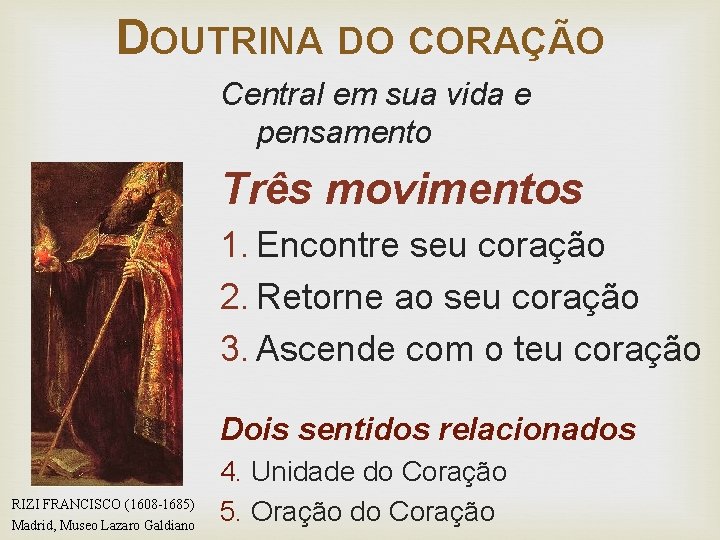 DOUTRINA DO CORAÇÃO Central em sua vida e pensamento Três movimentos 1. Encontre seu