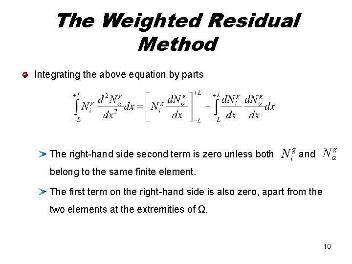The Weighted Residual Method Integrating the above equation by parts The right-hand side second
