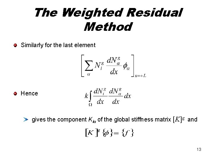 The Weighted Residual Method Similarly for the last element Hence gives the component Kiα