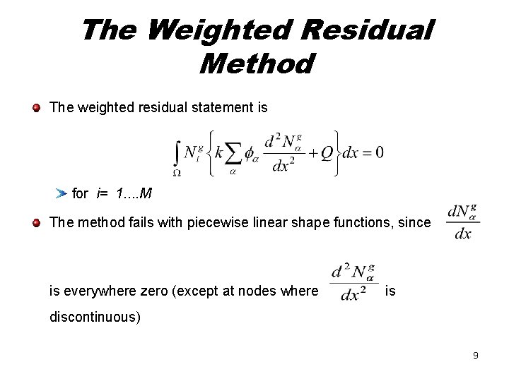 The Weighted Residual Method The weighted residual statement is for i= 1. . M