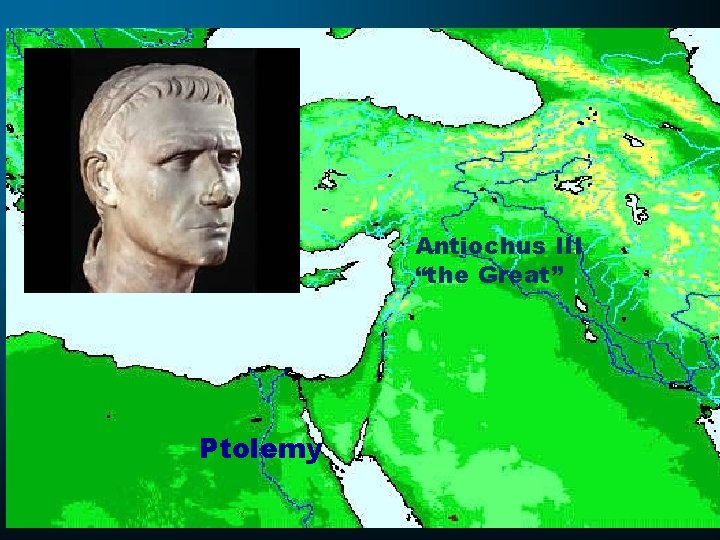 Antiochus III “the Great” Ptolemy 