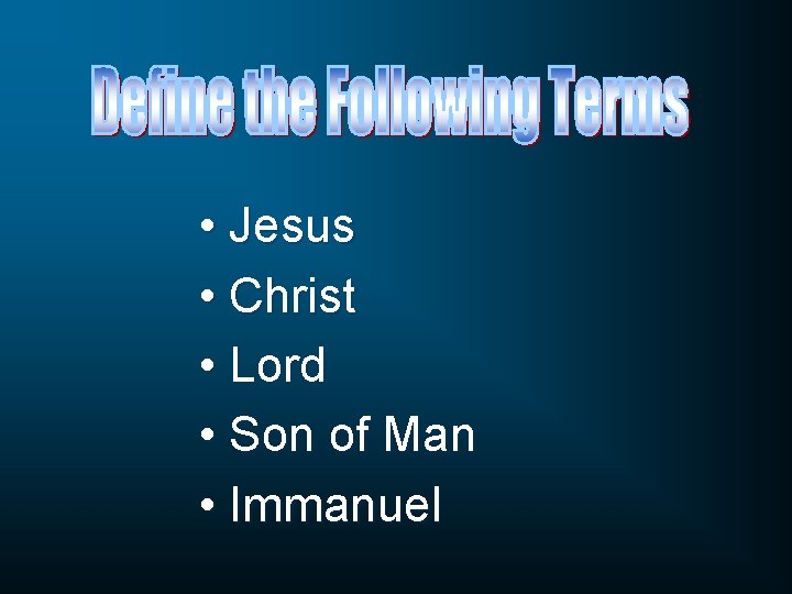  • Jesus • Christ • Lord • Son of Man • Immanuel 
