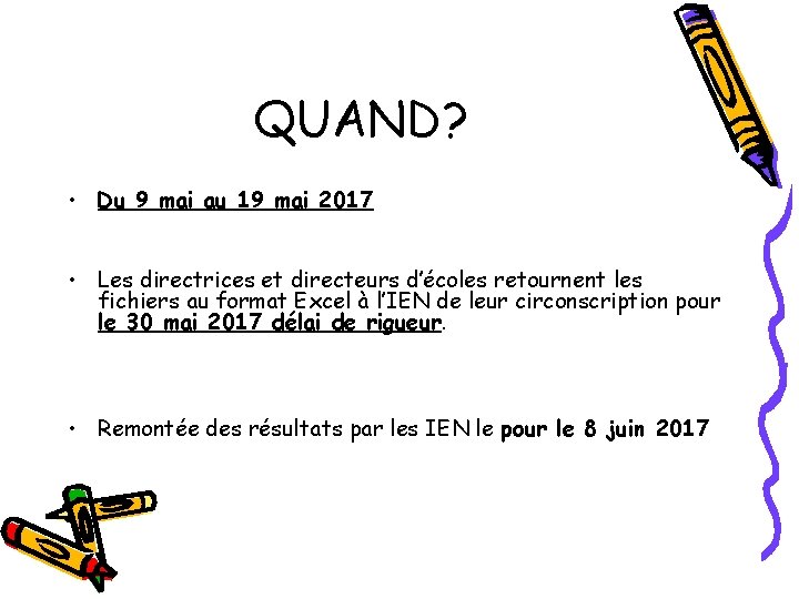 QUAND? • Du 9 mai au 19 mai 2017 • Les directrices et directeurs