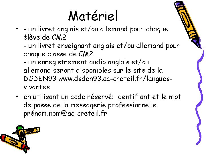 Matériel • - un livret anglais et/ou allemand pour chaque élève de CM 2