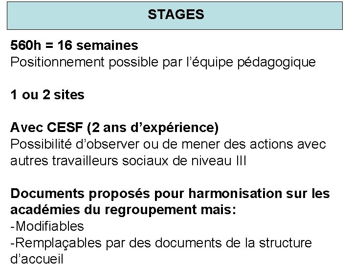 STAGES 560 h = 16 semaines Positionnement possible par l’équipe pédagogique 1 ou 2