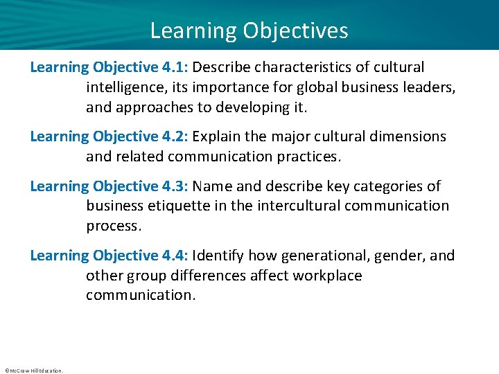 Learning Objectives Learning Objective 4. 1: Describe characteristics of cultural intelligence, its importance for