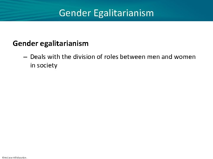 Gender Egalitarianism Gender egalitarianism – Deals with the division of roles between men and