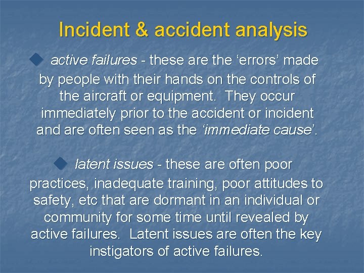 Incident & accident analysis u active failures - these are the ‘errors’ made by Incident & accident analysis u active failures - these are the ‘errors’ made by