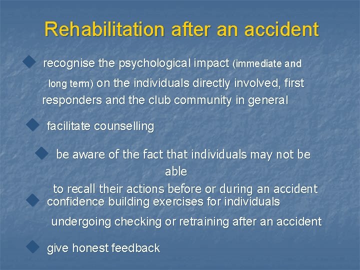 Rehabilitation after an accident u recognise the psychological impact (immediate and on the individuals Rehabilitation after an accident u recognise the psychological impact (immediate and on the individuals