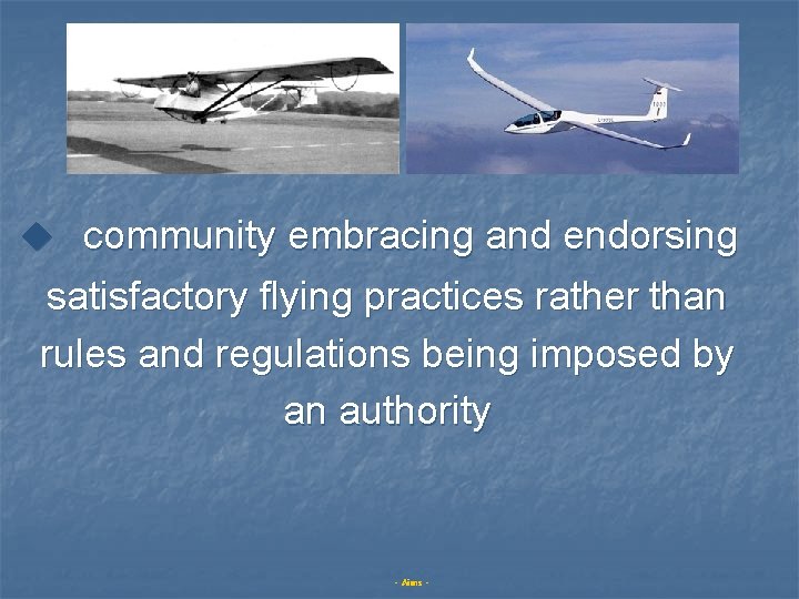 u community embracing and endorsing satisfactory flying practices rather than rules and regulations being u community embracing and endorsing satisfactory flying practices rather than rules and regulations being