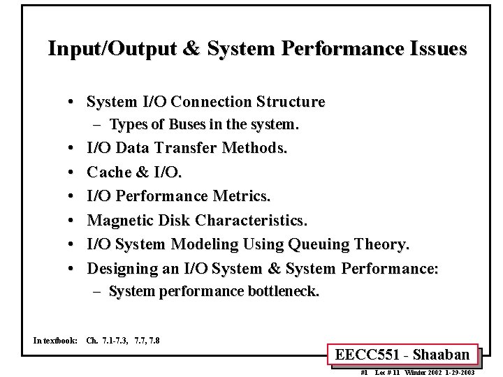 Input/Output & System Performance Issues • System I/O Connection Structure – Types of Buses