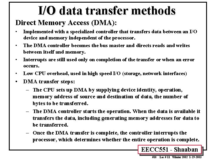 I/O data transfer methods Direct Memory Access (DMA): • • Implemented with a specialized