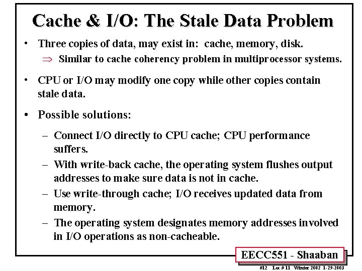 Cache & I/O: The Stale Data Problem • Three copies of data, may exist